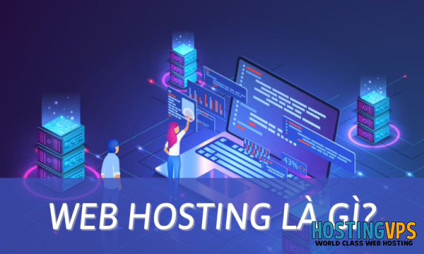 Hosting Là Gì? Kiến Thức Cơ Bản Cần Biết Về Web Hosting