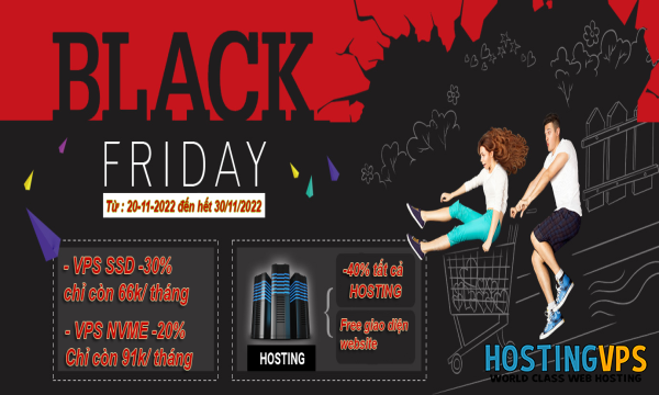 [Black Friday] Sale Huỷ Diệt 2022: Giảm Giá Vps Ssd Và Vps Nvme Tại Hostingvps.Net!