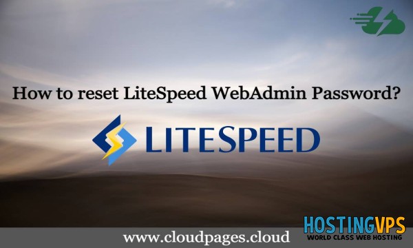Cách Reset Mật Khẩu Litespeed Webadmin